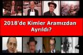 2018’de Kimleri Kaybettik?